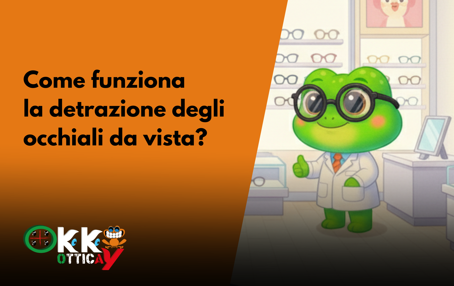 Detrazione Rana ottico che guarda la scritta "come funziona la detrazione degli occhiali da vista?"